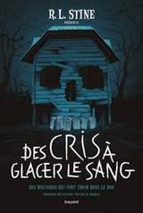 Des cris à glacer le sang ! - R.L Stine ; MYSTERY WRITERS OF AMERICA - 9791036343797