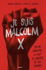 Je suis Malcolm X - ILYASAH SHABAZZ ; Tiffany D. Jackson - 9791036373169