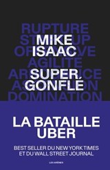 Supergonflé - La bataille Uber - Mike Isaac - 9791037503190