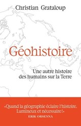 Géohistoire - Une autre histoire des humains sur la Terre - Christian Grataloup - 9791037510167