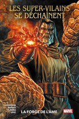 Les super-vilains se déchaînent : La forge de l'âme - Marc Guggenheim ; Stefano Raffaele ; Michael Sta. Maria ; Álvaro López - 9791039149938