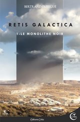 Retis Galactica I, première partie - Bertrand Passegué - 9791090648821