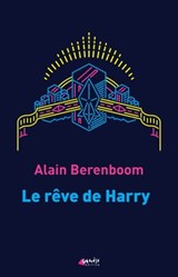 Le rêve de Harry - Alain Berenboom - 9791094689912