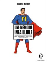 Une mémoire infaillible. Briller en société sans sortir son smartphone - Sébastien Martinez ; Michel Cymes - 9791094841273