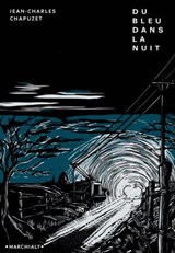 Du bleu dans la nuit - Jean-Charles Chapuzet - 9791095582588