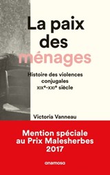 La Paix des ménages - Histoire des violences conjugales XIXe-XXIe siècle - Victoria Vanneau - 9791095772026
