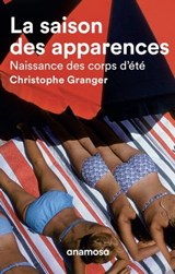 La saison des apparences - Christophe Granger - 9791095772217