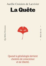 La Quête - Quand la généalogie devient chemin de conscience et de liberté - Aurélie Croiziers de Lacvivier - 9791097993214