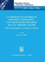 La disciplina in materia di sostanze stupefacenti, con particolare riguardo alle c.d. droghe leggere - AA. VV. - 9791221166545