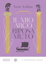 Il mio arco riposa muto - Irene Vallejo - 9791221701227
