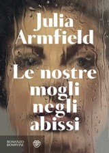 Le nostre mogli negli abissi - Julia Armfield - 9791221701401