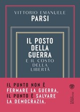 Il posto della guerra - Vittorio Emanuele Parsi - 9791221701487