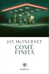 Com'è finita - Jay McInerney - 9791221706000