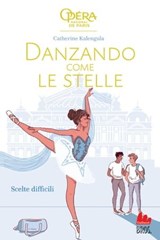 Danzando come le stelle. Scelte difficili - Catherine Kalengula - 9791222103785