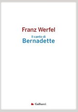 Il canto di Bernadette - Franz Werfel - 9791222107257