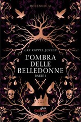 Rosenholm. L’ombra delle belledonne. Parte I - Gry Kappel Jensen - 9791222111575