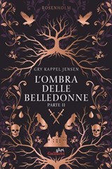 Rosenholm. L’ombra delle belledonne. Parte II - Gry Kappel Jensen - 9791222113784