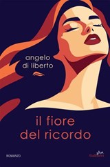 Il fiore del ricordo - Angelo Di Liberto - 9791222115108