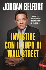 Investire con il Lupo di Wall Street - Jordan Belfort - 9791222200835
