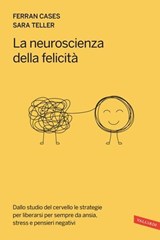 La neuroscienza della felicità - Sara Teller ; Ferran Cases Galdeano - 9791222202648