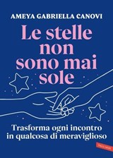 Le stelle non sono mai sole - Ameya Gabriella Canovi - 9791222203980