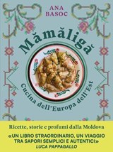Mămăligă. Cucina dell’Europa dell’Est - Ana Basoc - 9791222204017