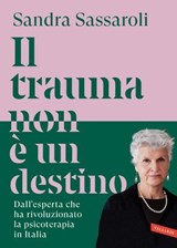 Il trauma non è un destino - Sandra Sassaroli - 9791222204260