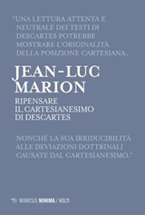 Ripensare il cartesianesimo di Descartes - Jean-Luc Marion - 9791222328065