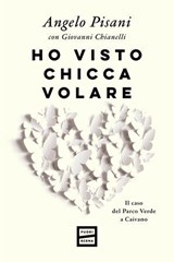 Ho visto Chicca volare - Angelo Pisani - 9791222500379