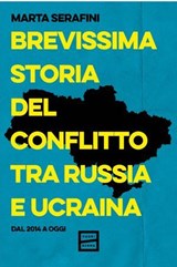 Brevissima storia del conflitto tra Russia e Ucraina - Marta Serafini - 9791222501055