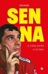 Senna. Le storie dietro le vittorie - Diego Alverà - 9791223228371