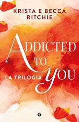 Addicted to you. La trilogia - Krista Ritchie ; Becca Ritchie - 9791223275818