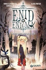Enid Enigma. Tredici gazze per un delitto - Sonia Elisabetta Corvaglia - 9791223275849