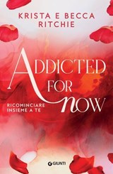 Addicted for now. Ricominciare insieme a te - Krista Ritchie ; Becca Ritchie - 9791223278321