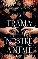 La trama delle nostre anime - K.M. Moronova - 9791223280706