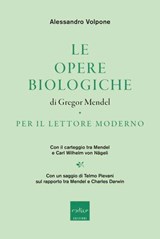 Le opere biologiche di Gregor Mendel per il lettore moderno - Alessandro Volpone ; Telmo Pievani - 9791254501191