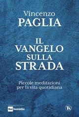 Il Vangelo sulla strada - Vincenzo Paglia - 9791254711149