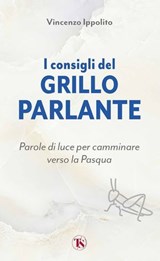 I consigli del Grillo Parlante - Vincenzo Ippolito - 9791254714126