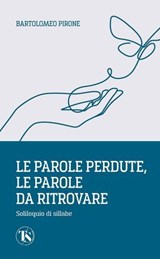 Le parole perdute, le parole da ritrovare - Bartolomeo Pirone - 9791254714881