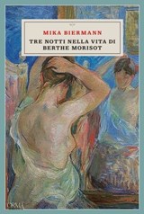 Tre notti nella vita di Berthe Morisot - Mika Biermann - 9791254761168