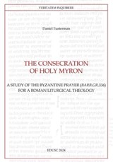 The Consecration of Holy Myron - Daniel Eusterman - 9791254822388