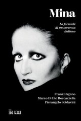 Mina - Frank Pagano ; Marco Di Dio Roccazzella ; Pierangelo Soldavini - 9791254845615