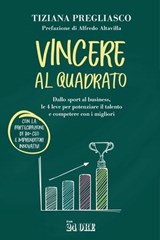 Vincere al quadrato - Tiziana Pregliasco - 9791254846483