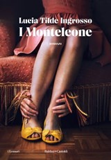 I Monteleone - Lucia Tilde Ingrosso - 9791254945483