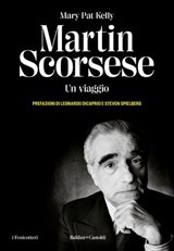 Martin Scorsese. Un viaggio - Mary Pat Kelly - 9791254946510