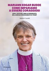 COME IMPARIAMO A ESSERE CORAGGIOSI - Mariann Edgar Budde - 9791254947302