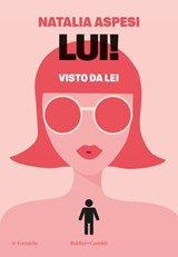 Lui! Visto da Lei - Natalia Aspesi - 9791254948095