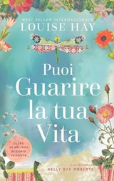 Puoi guarire la tua Vita. Edizione illustrata a colori - Louise L. Hay - 9791255030249