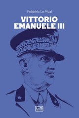Vittorio Emanuele III - Frédéric Le Moal - 9791255213109