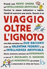 Viaggio oltre l’ignoto - Valentina Federici ; Intelligenza Artificiale AI - 9791255331896